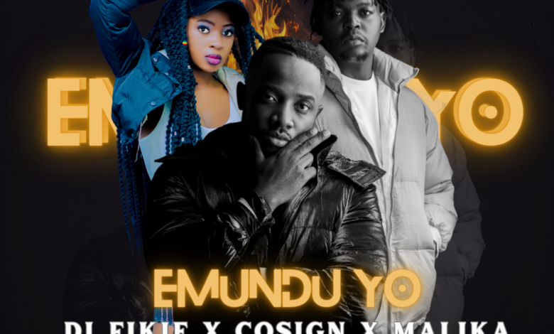 New Banger Alert: Emundo Yo - Cosign Yenze, Dj Fikie And Malika
